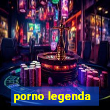 porno legenda